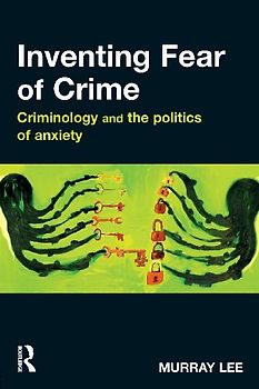 Inventing Fear of Crime