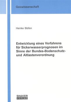 Entwicklung eines Verfahrens für Sickerwasserprognosen im Sinne der Bundes-Bodenschutz- und Altlastenverordnung