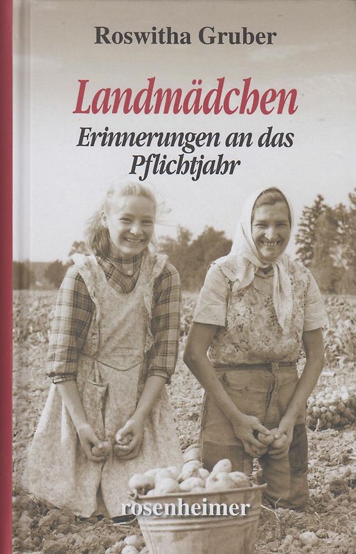 Landmädchen: Erinnerungen an das Pflichtjahr - Roswitha Gruber [Gebundene Ausgabe]