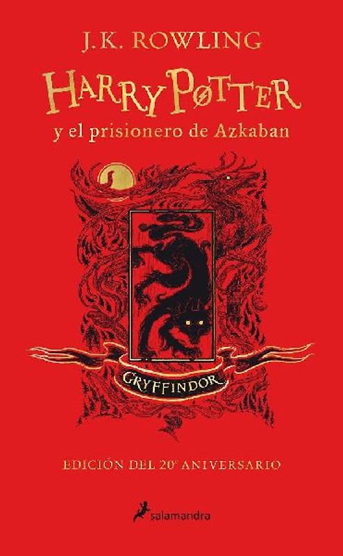 Harry Potter Y El Prisionero de Azkaban. (Edición 20 Aniv. Gryffindor) / Harry Potter and the Prisoner of Azkaban. Gryffindor Edition