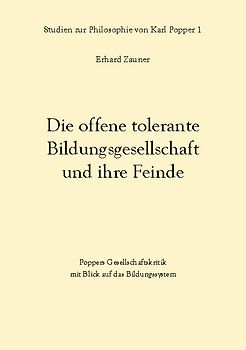 Die offene tolerante Bildungsgesellschaft und ihre Feinde