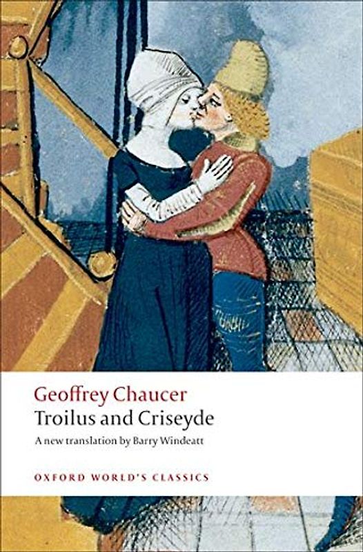 Troilus and Criseyde: A New Translation (Oxford World’s Classics)