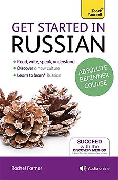 Get Started in Russian Absolute Beginner Course: (Book and audio support) (Teach Yourself)