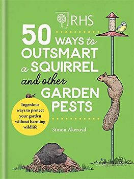 RHS 50 Ways to Outsmart a Squirrel & Other Garden Pests