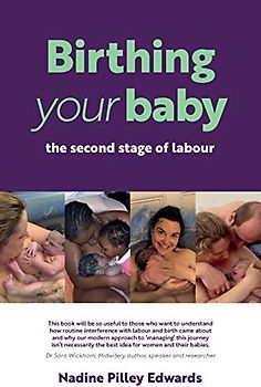 Birthing your baby: the second stage of labour