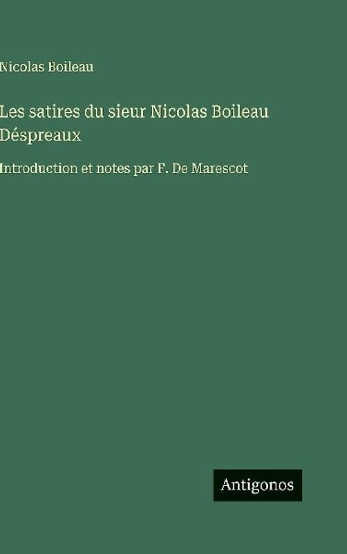 Les satires du sieur Nicolas Boileau Déspreaux