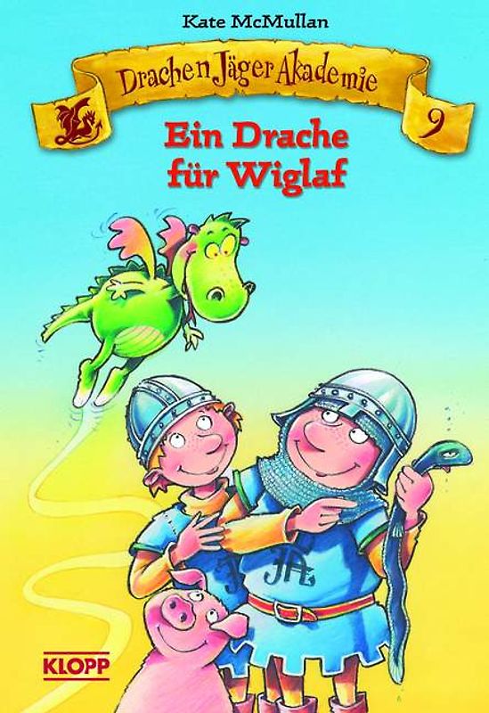 DrachenJägerAkademie 9 - Ein Drache für Wiglaf