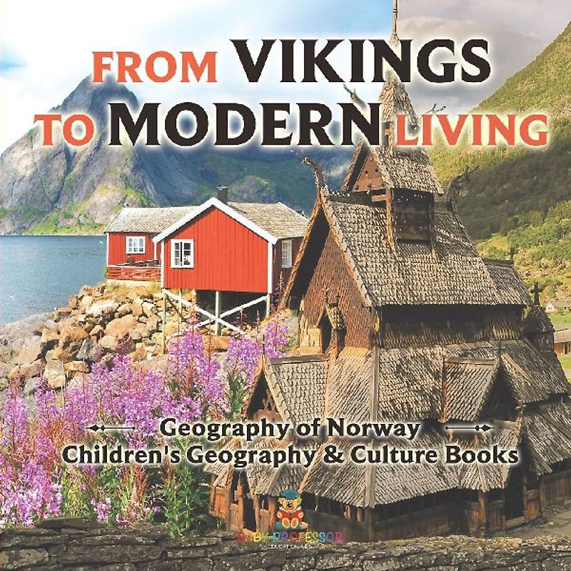 From Vikings to Modern Living | Geography of Norway | Children's Geography & Culture Books
