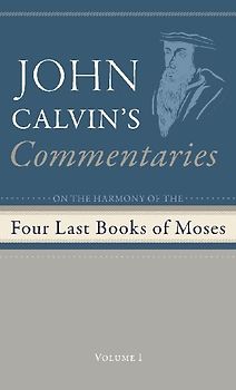 Commentaries on the Four Last Books of Moses Arranged in the Form of a Harmony, Volume 1