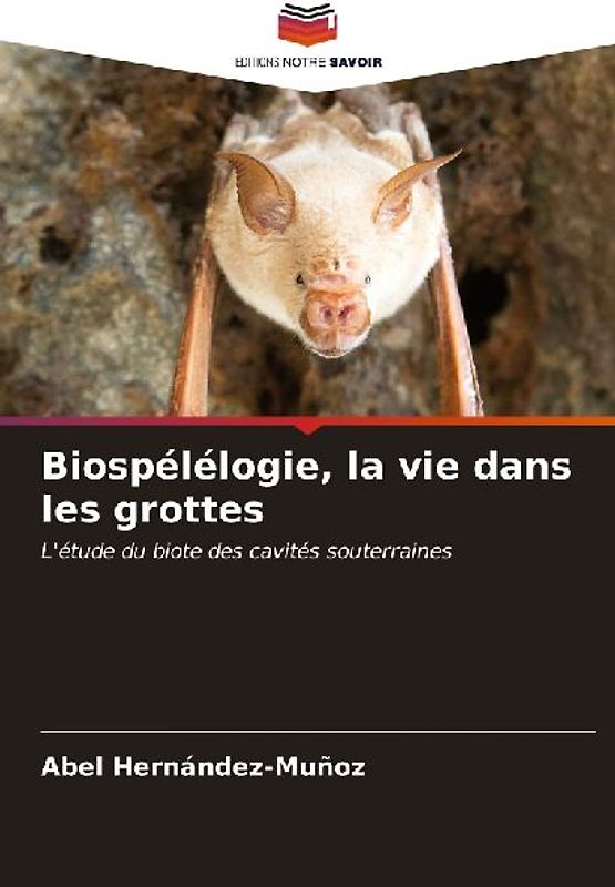 Biospélélogie, la vie dans les grottes