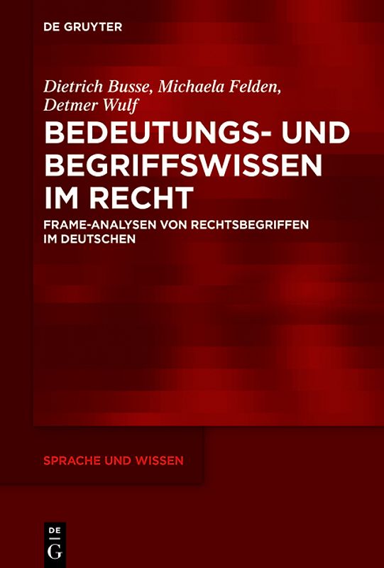 Bedeutungs- und Begriffswissen im Recht