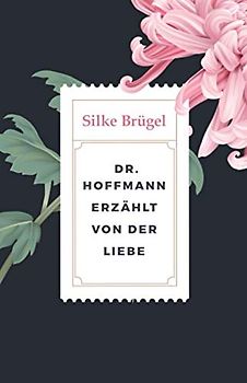 Dr. Hoffmann erzählt von der Liebe