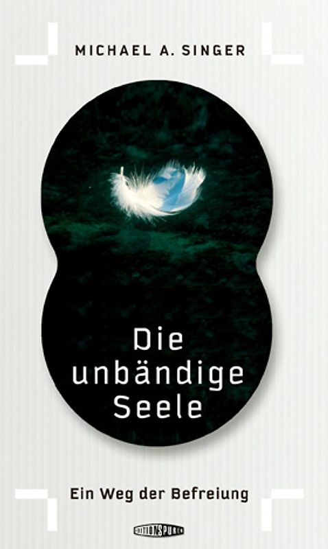 Die unbändige Seele