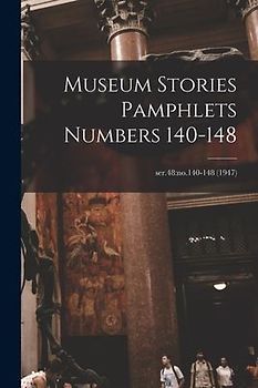 Museum Stories Pamphlets Numbers 140-148; ser.48