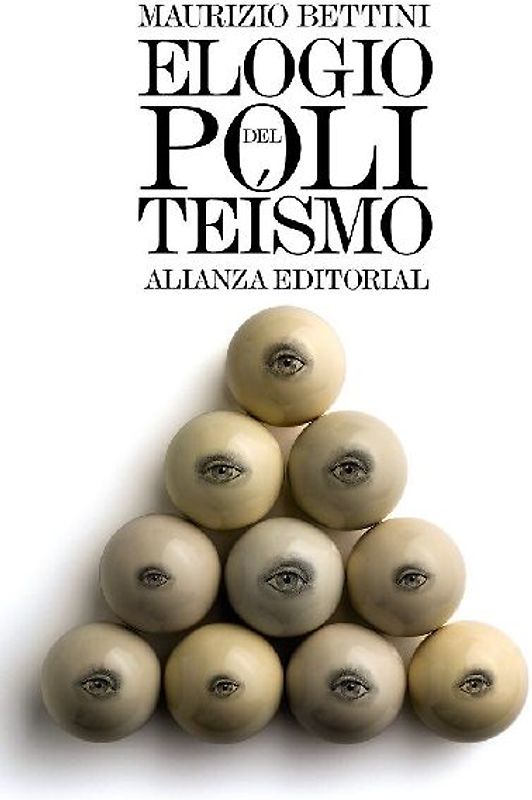 Elogio del politeísmo : lo que podemos aprender hoy de las religiones antiguas