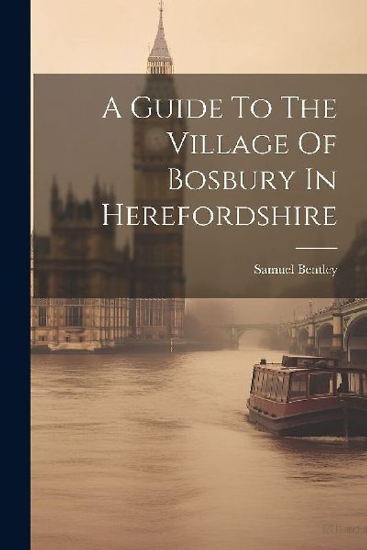 A Guide To The Village Of Bosbury In Herefordshire