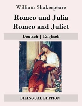Romeo und Julia / Romeo and Juliet: Deutsch | Englisch (Bilingual Edition)
