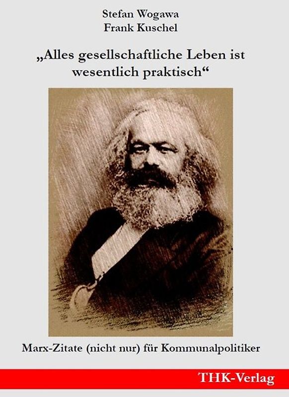 "Alles gesellschaftliche Leben ist wesentlich praktisch"