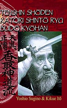 TENSHIN SH¿DEN KATORI SHINT¿ RY¿ BUD¿ KY¿HAN