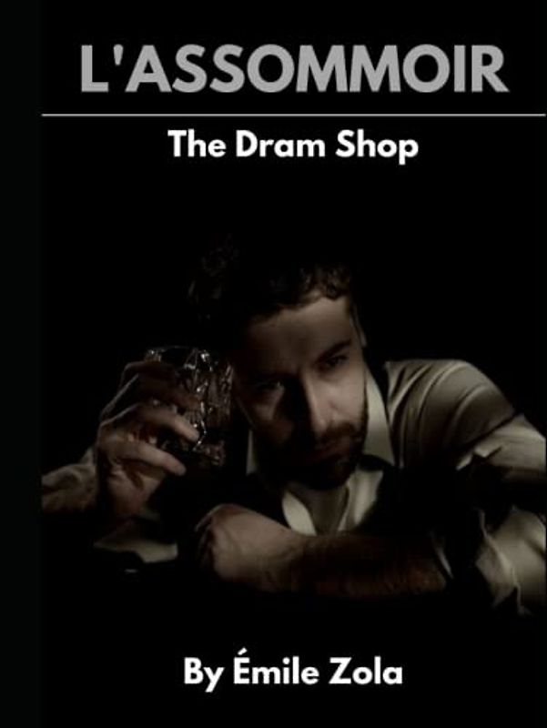 L'Assommoir: The Dram Shop