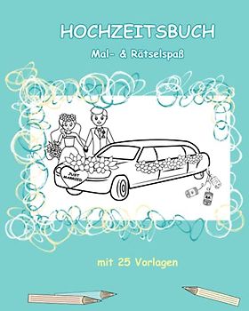 Hochzeitsbuch Mal- & Rätselspaß / für Jungs und Mädchen: Hochzeitsmalbuch Mal- & Rätselspaß für Kinder / Hochzeitsmalbuch für Jungs / ... Mal- und Rätselvorlagen / Wedding With Kids
