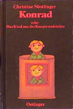 Konrad oder Das Kind aus der Konservenbüchse