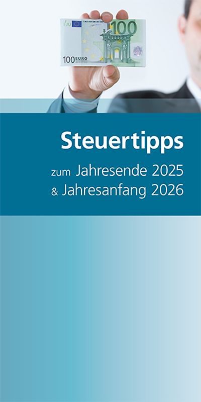 Steuertipps zum Jahresende 2025 & Jahresanfang 2026