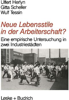 Neue Lebensstile in der Arbeiterschaft?