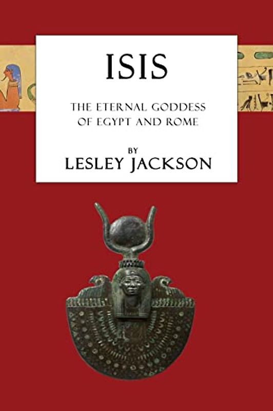 Isis: The Eternal Goddess of Egypt and Rome