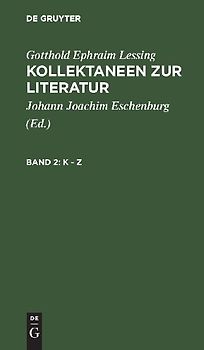 Gotthold Ephraim Lessing: Kollektaneen zur Literatur / K - Z