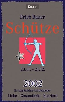 Ihr persönlicher Astrobegleiter 2002. Schütze
