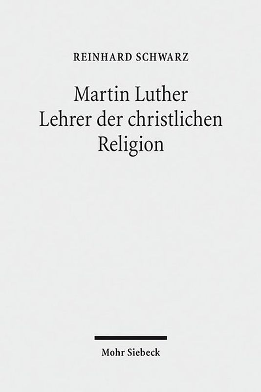 Martin Luther - Lehrer der christlichen Religion
