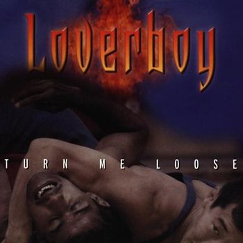 Loverboy - Turn Me Loose
