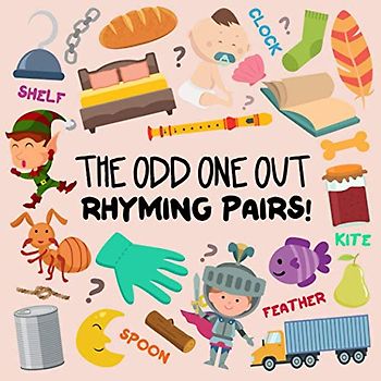 The Odd One Out - Rhyming Pairs!: A Fun Spot the Difference Game for 3-5 Year Olds