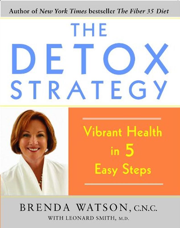 The Detox Strategy: Vibrant Health in 5 Easy Steps - Watson C.N.C., Brenda