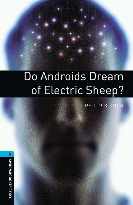 Oxford Bookworms Library / 10. Schuljahr, Stufe 2 - Do Androids Dream of Electric Sheep?