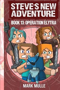 Steve's New Adventure Book 13: Operation Elytra (Changing Horizon, Band 13)