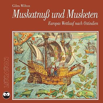 Muskatnuß und Musketen