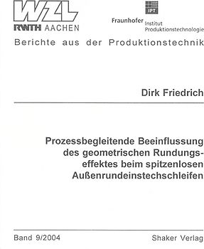 Prozessbegleitende Beeinflussung des geometrischen Rundungseffektes beim spitzenlosen Außenrundeinstechschleifen