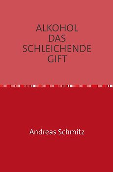 ALKOHOL DAS SCHLEICHENDE GIFT
