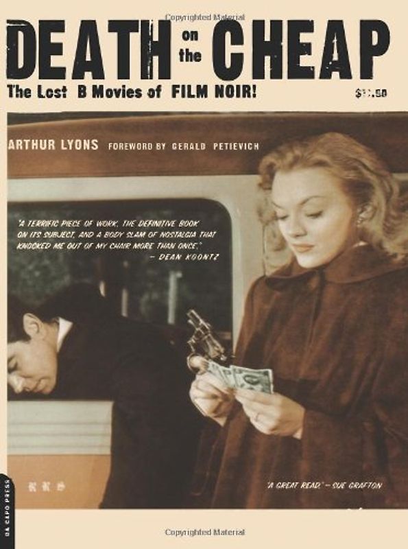 Death On The Cheap: The Lost B Movies Of Film Noir - Lyons, Arthur