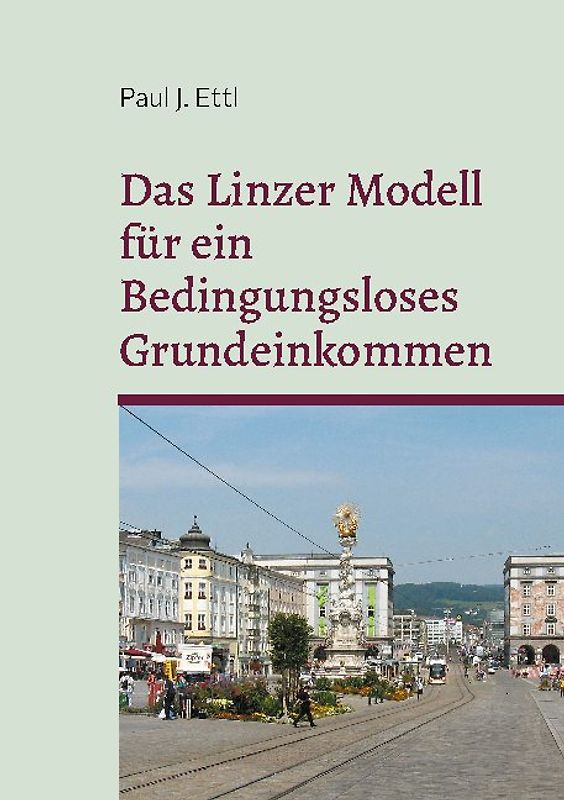 Das Linzer Modell für ein Bedingungsloses Grundeinkommen