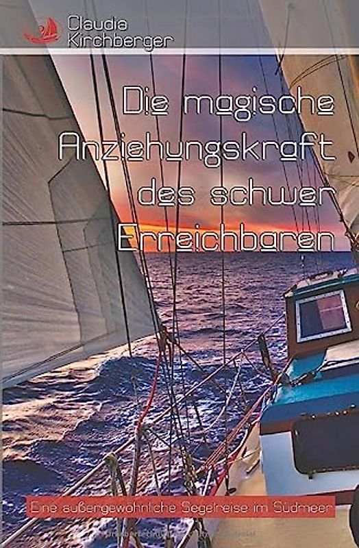 Die magische Anziehungskraft des schwer Erreichbaren: Eine außergewöhnliche Segelreise im Südmeer