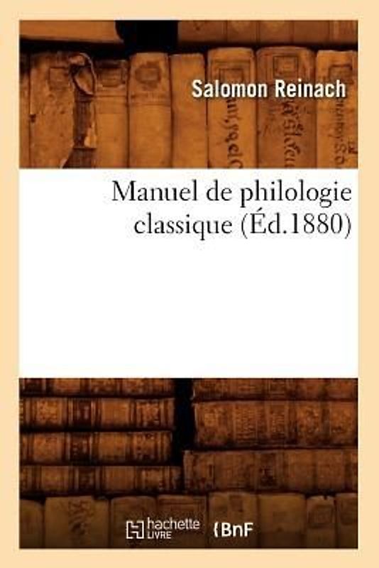 Manuel de Philologie Classique (Éd.1880)