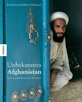 Unbekanntes Afghanistan. Seine Landschaften, seine Menschen