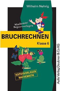 Kopiervorlagen Mathematik / Bruchrechnen Klasse 6