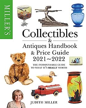 Miller's Collectibles Handbook & Price Guide 2021-2022: The Indispensable Guide to What It's Really Worth (Miller's Collectibles Price Guide)