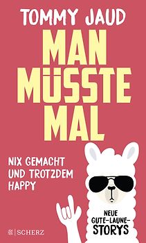 Man müsste mal – Nix gemacht und trotzdem happy