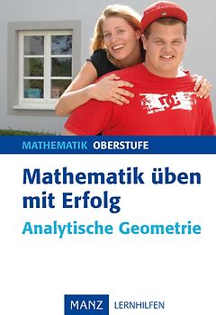 Mathematik üben mit Erfolg - Analytische Geometrie
