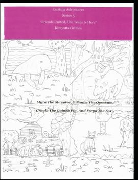 Exciting Adventures Series 5: "Friends United, The Team Is Here"